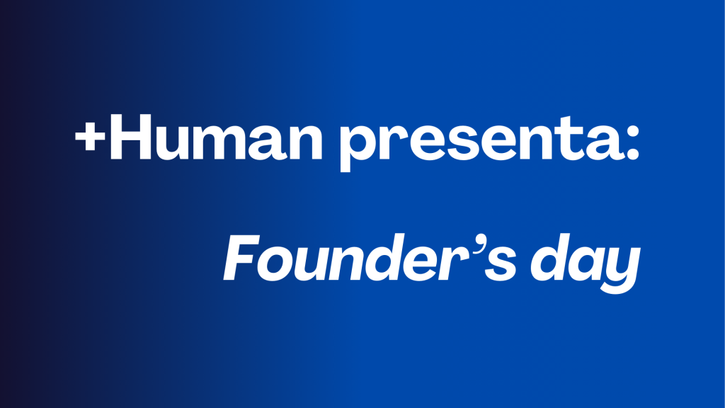 +Human Founders day